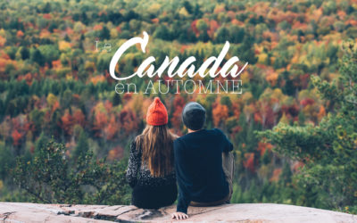 CANADA | NOS PLUS BEAUX ENDROITS POUR VOYAGER EN AUTOMNE (Québec, Ontario etc)