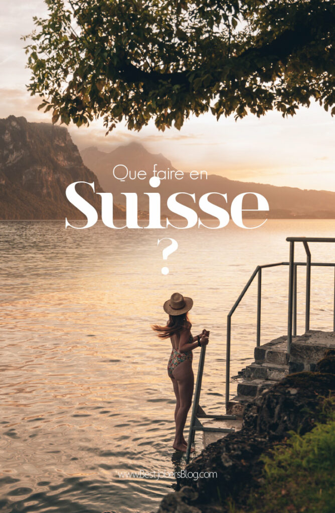 Que faire en Suisse ?